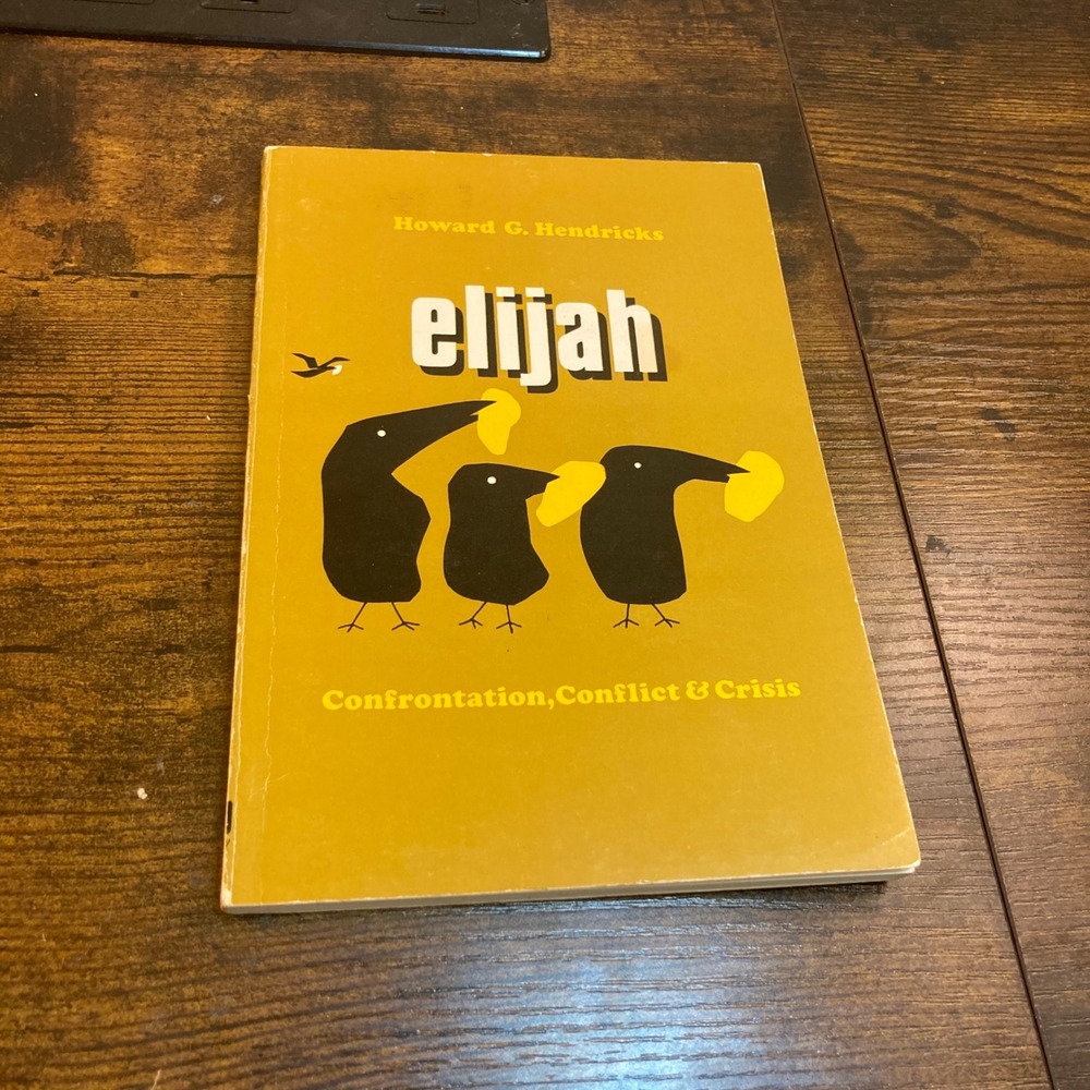 Elijah Confrontation Conflict Crisis Howard Hendricks Moody Press 1973 Vintage